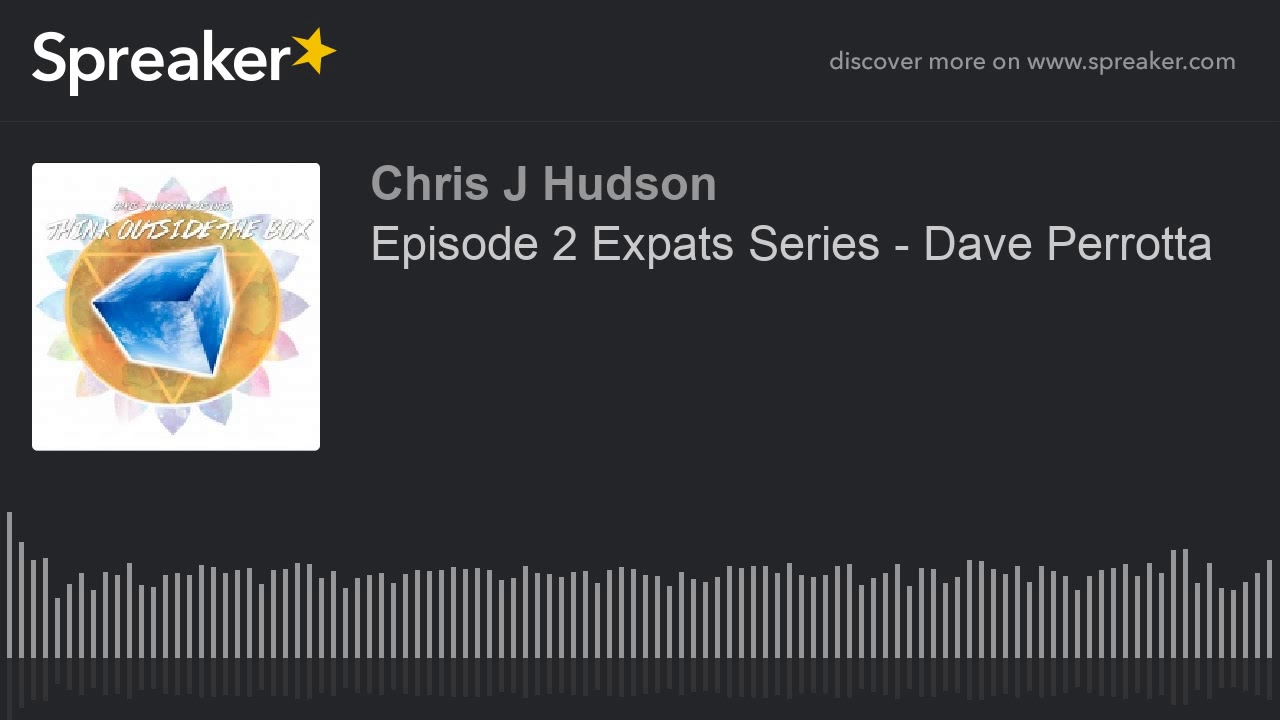Episode 2 Expats Series - Dave Perrotta
