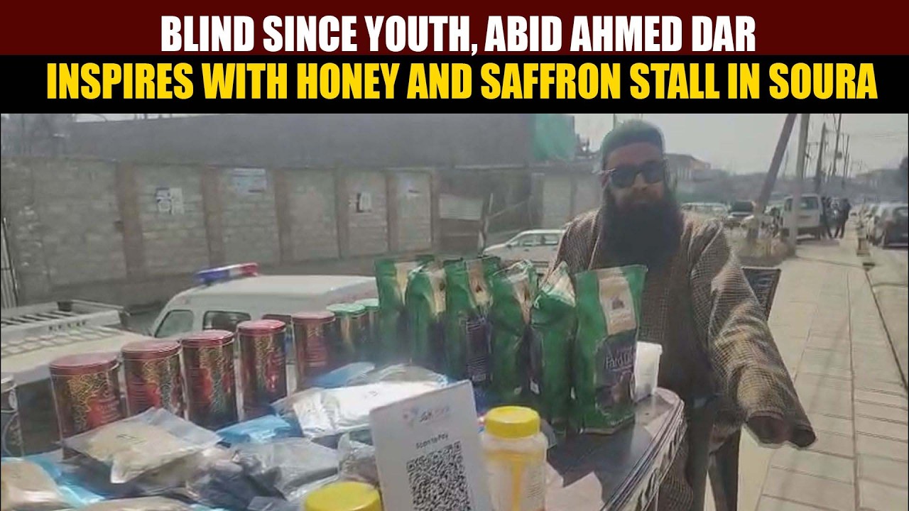 Blind Since Youth, Abid Ahmed Dar inspires with Honey and Saffron stall in Soura