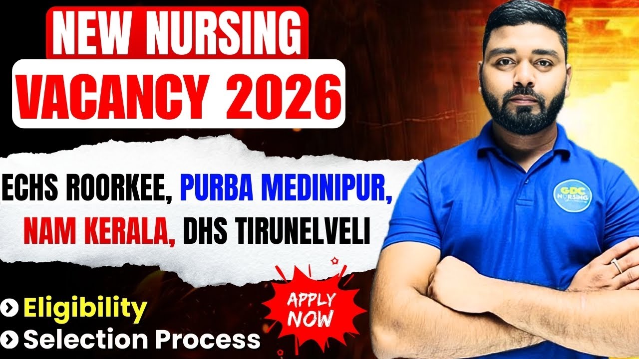 Latest Govt Nursing Jobs 2026 | ECHS Roorkee DHS Tirunelveli NAM Kerala Purba Medinipur