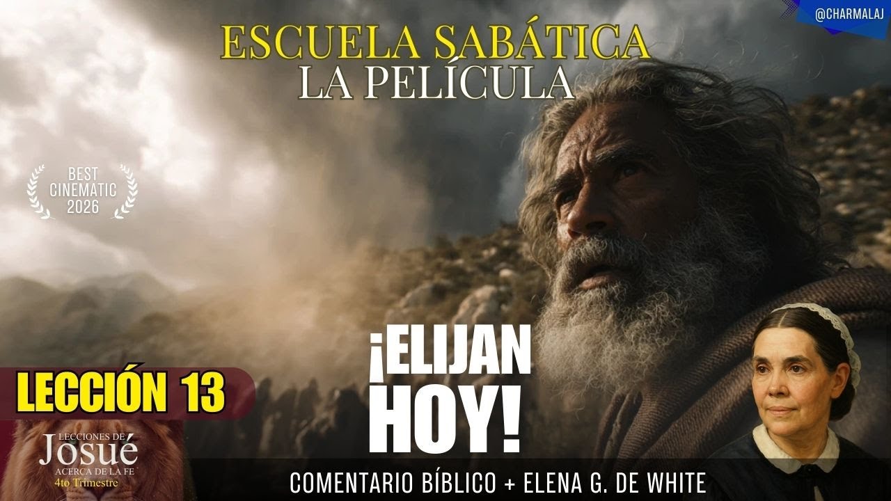 PEL&Iacute;CULA DE LA ESCUELA SAB&Aacute;TICA | LECCI&Oacute;N 13 | &iexcl;Elijan hoy!  | LES