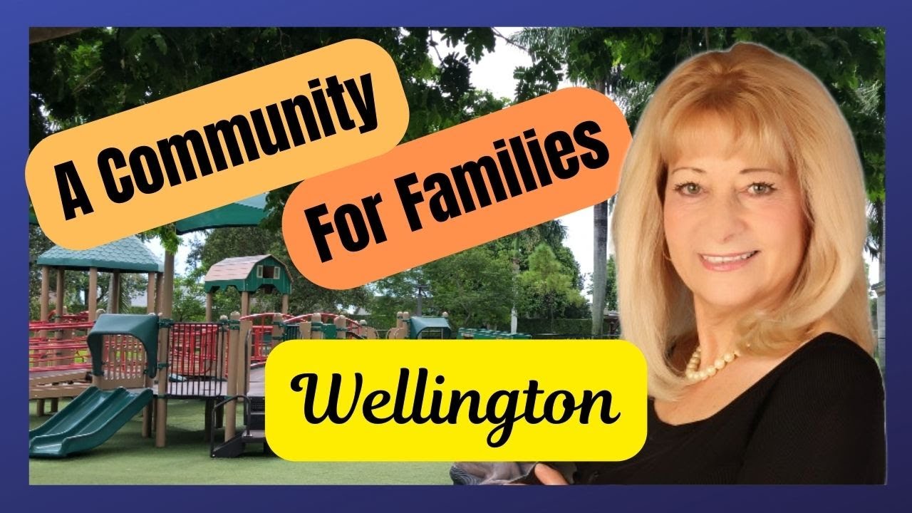 The Family-Friendly Community of Wellington: A Place where families come first