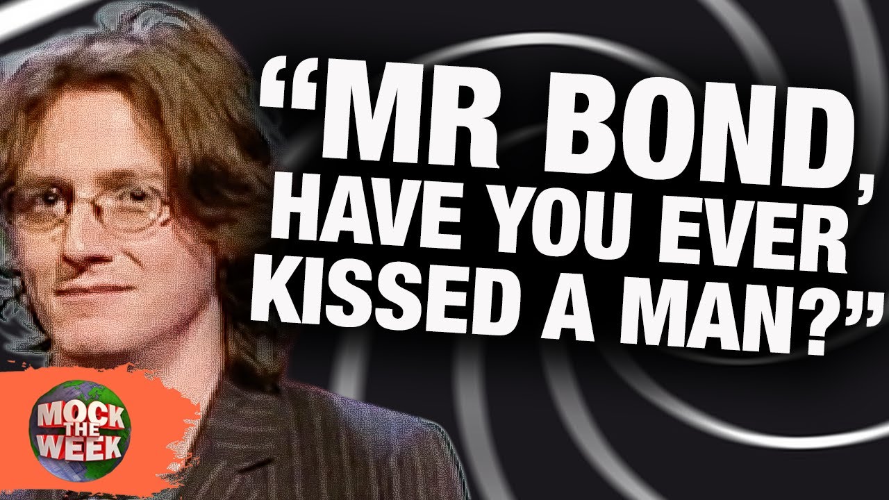 You WON'T Hear This In a BOND Film! 'Scenes We'd Like To See' | Mock The Week