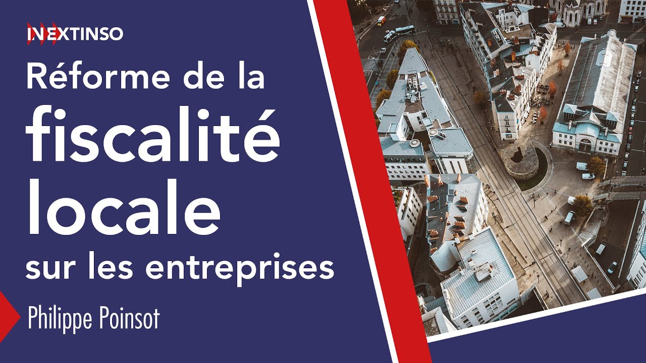 R&eacute;forme de la fiscalit&eacute; locale sur les entreprises | Philippe Poinsot
