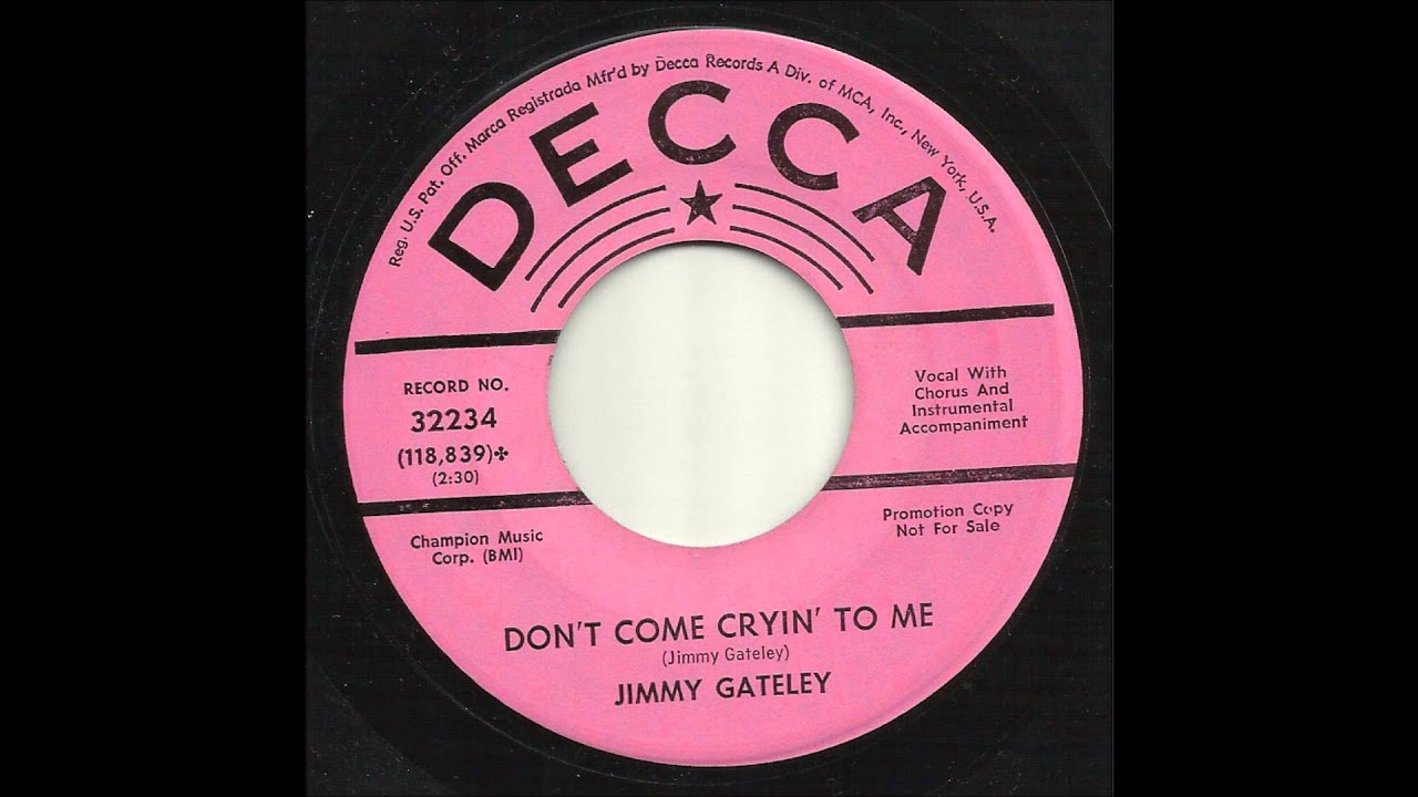 Jimmy Gateley - Don't Come Cryin' To Me