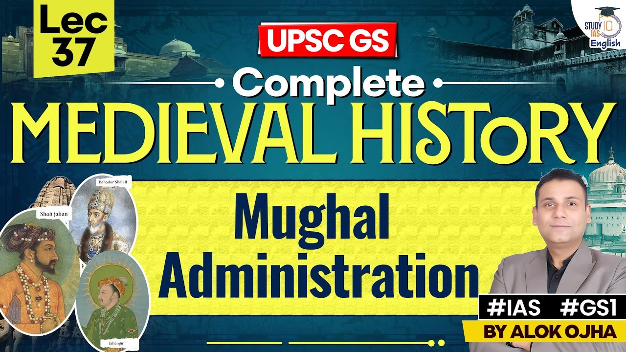 Complete Medieval History | Mughal Administration | LEC 37 | History for UPSC 2026 By Alok Ojha