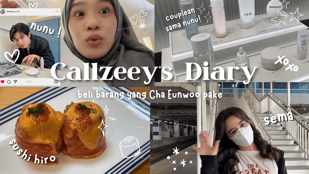 callzeey’s diary #2 💄- beli barang yang Cha Eunwoo pake シ | Preludia Callista