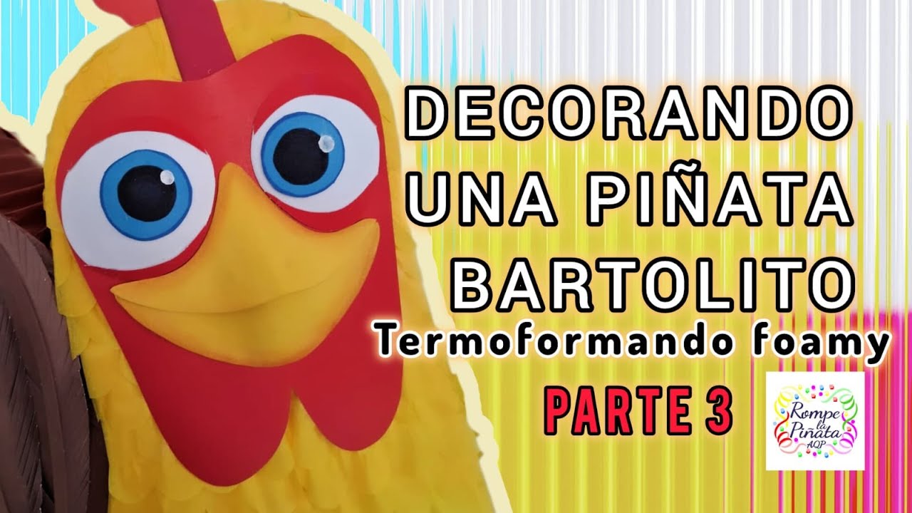 DECORANDO PIÑATA  BARTOLITO parte 3