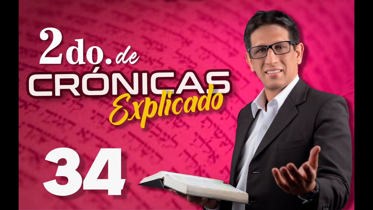 2do. CRÓNICAS 34 - EXPLICADO 🔥 | Reavivados por su Palabra || 18 DE FEBRERO 2023