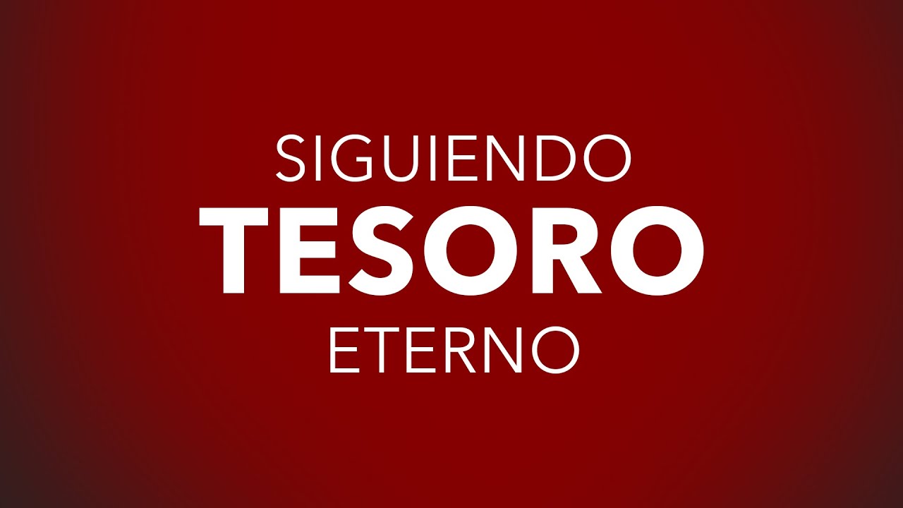 Siguiendo Tesoro Eterno - Pastor Bob Walker