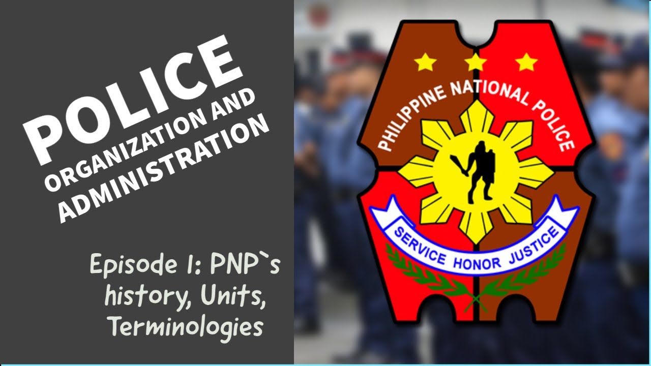 Police Organization and Administration (Episode 1: PNP`s history, Units, Terminologies)