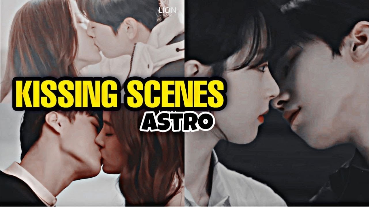 KISSING SCENES- ASTRO (K-DRAMAS) ROCKY/ EUNWOO/ MOONBIN