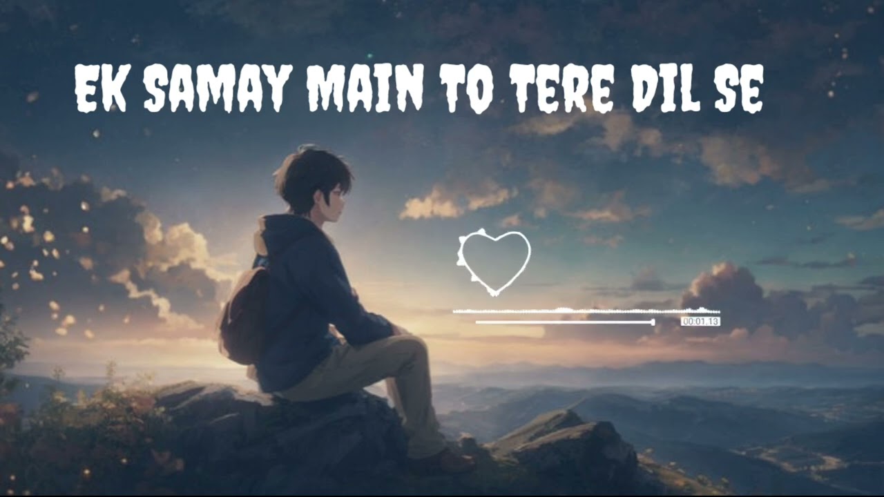 Ek Samay Main To Tere Dil Se || New Sad Love Song || #youtube #song #viral #music 