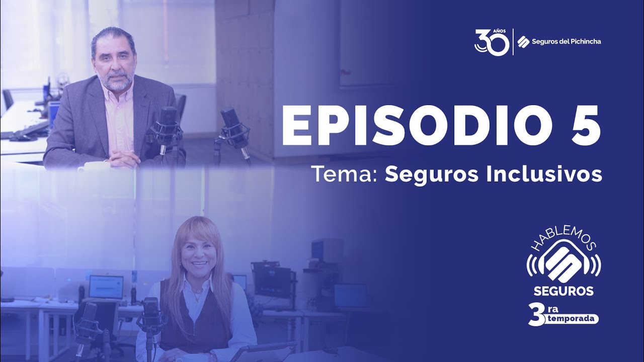 Episodio 5 - Seguros Inclusivos