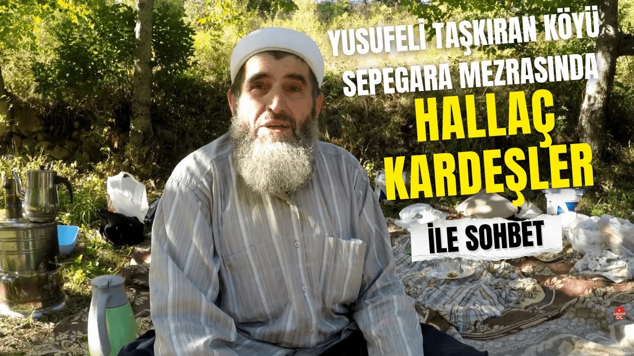 YUSUFELİ TAŞKIRAN K&Ouml;Y&Uuml; SEPEGARA MEZRASINDA | HALLA&Ccedil; KARDEŞLER İLE SOHBET | 2025