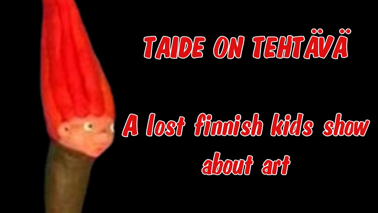 Taide On Tehtävä: A Lost Disturbing Finnish Childrens Show About Art