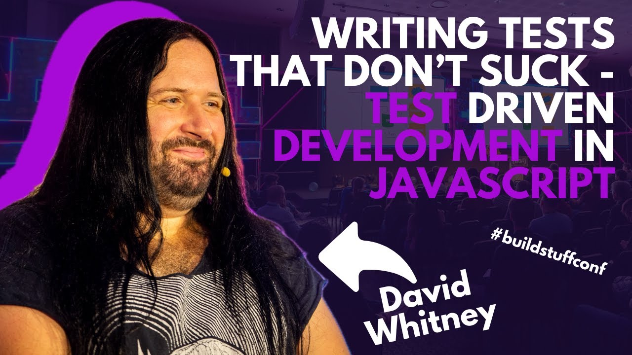 Writing Tests That Don&rsquo;t Suck - Test Driven Development in JavaScript | David Whitney