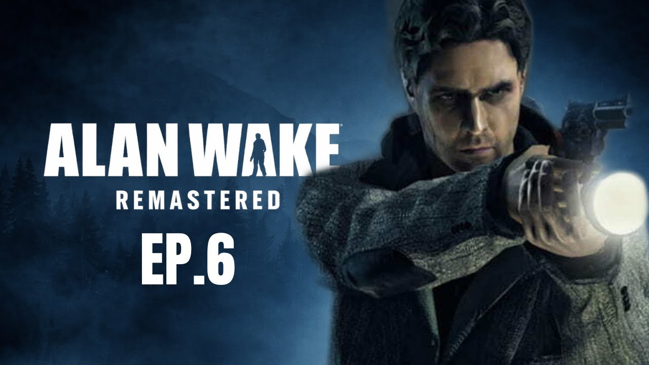 Alan Wake Remastered EP.6