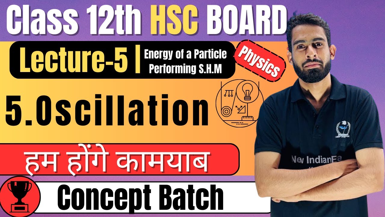 (L-5) 5. Oscillation Class 12th Physics By New Indian era #newindianera #conceptbatch