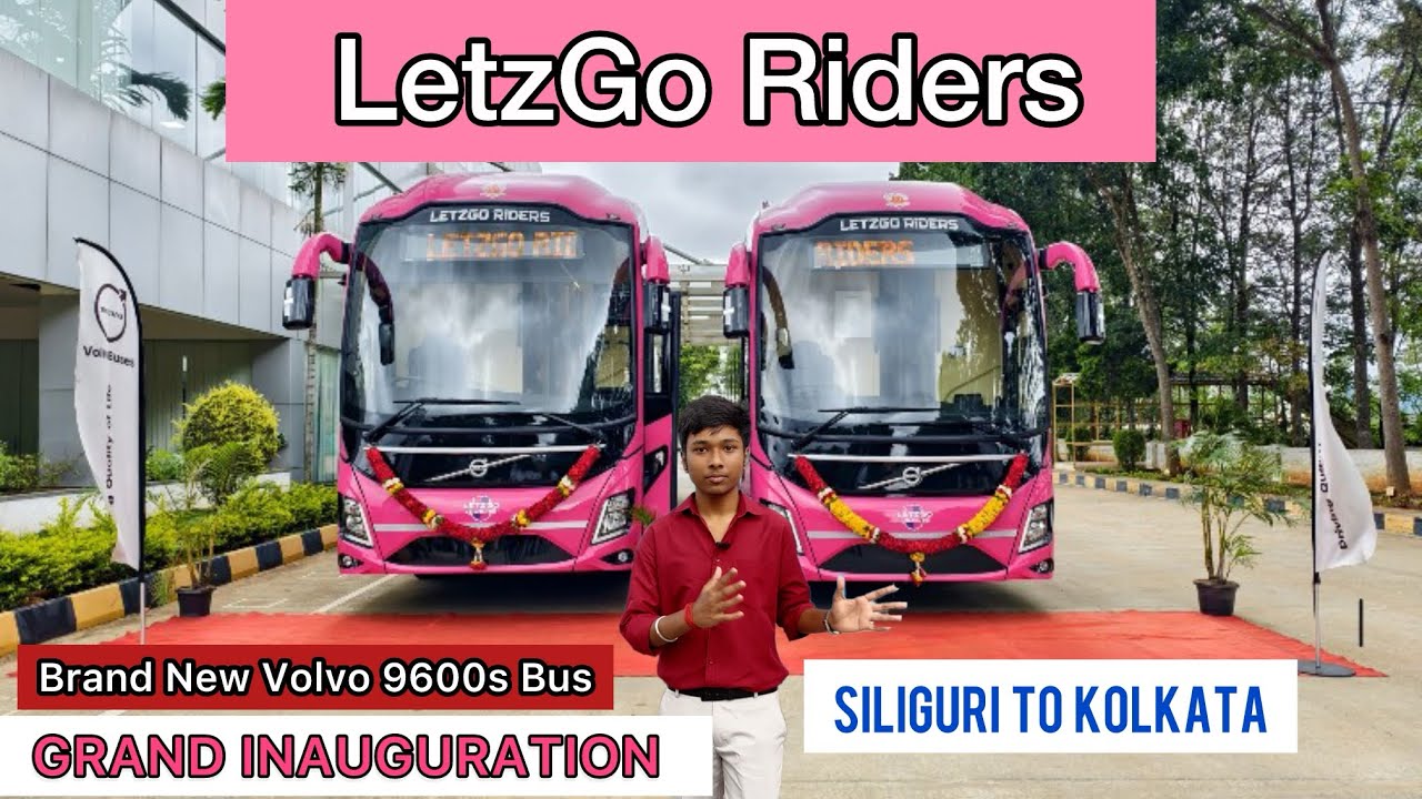 Brand New Volvo Operator LetzGo Riders | Siliguri - Kolkata - Siliguri Volvo 9600s Inauguration 