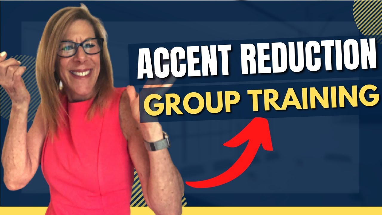 Accent Reduction Group Training (Sign-up TODAY)