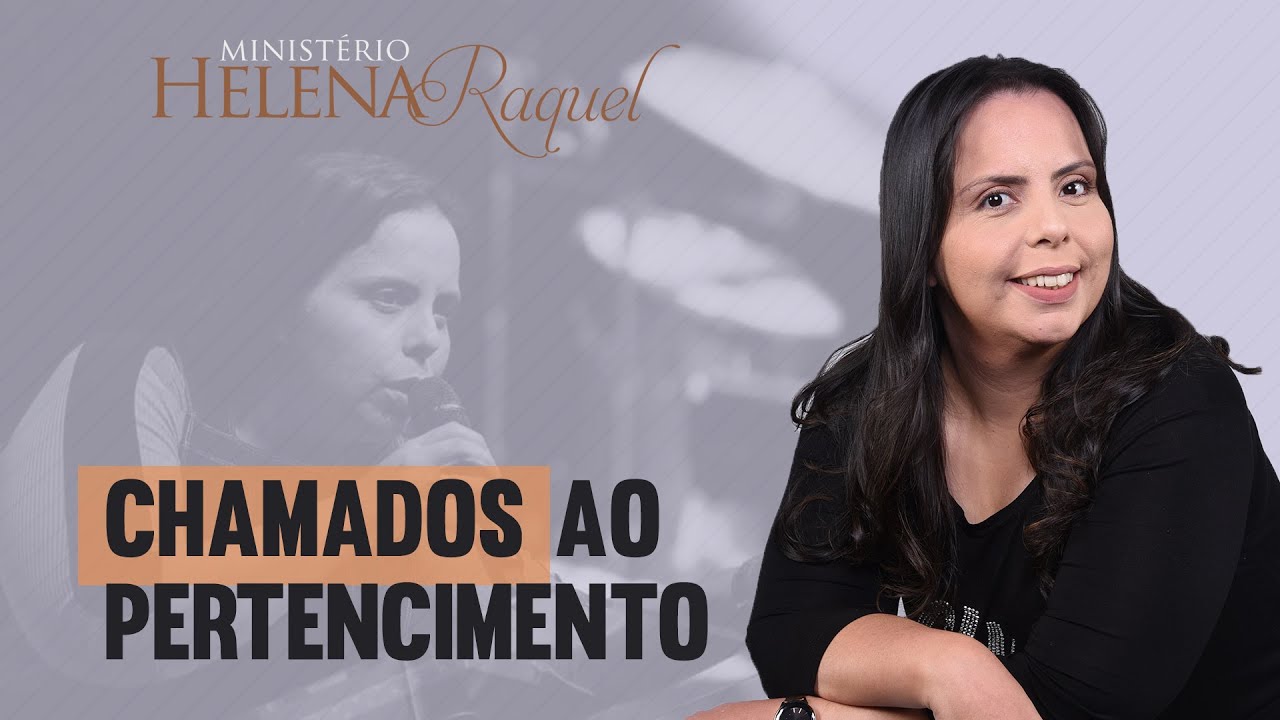 Pastora Helena Raquel - Chamados ao Pertencimento | As Parábolas de Jesus