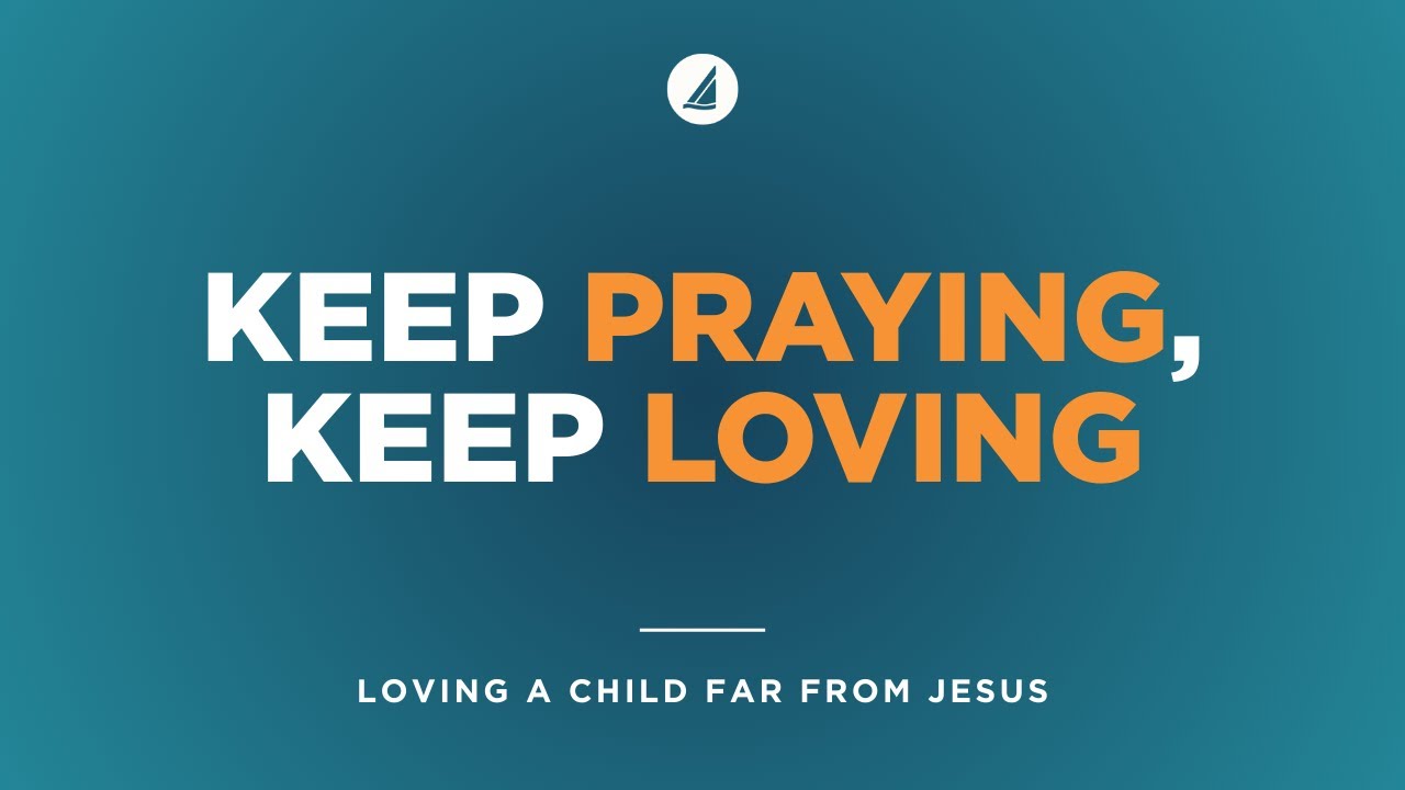 Keep Praying, Keep Loving