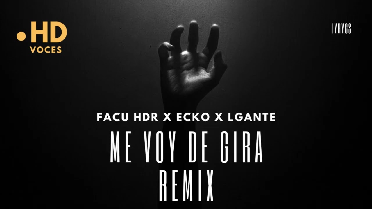ME VOY DE GIRA REMIX - FACU HDR X L-GANTE X ECKO