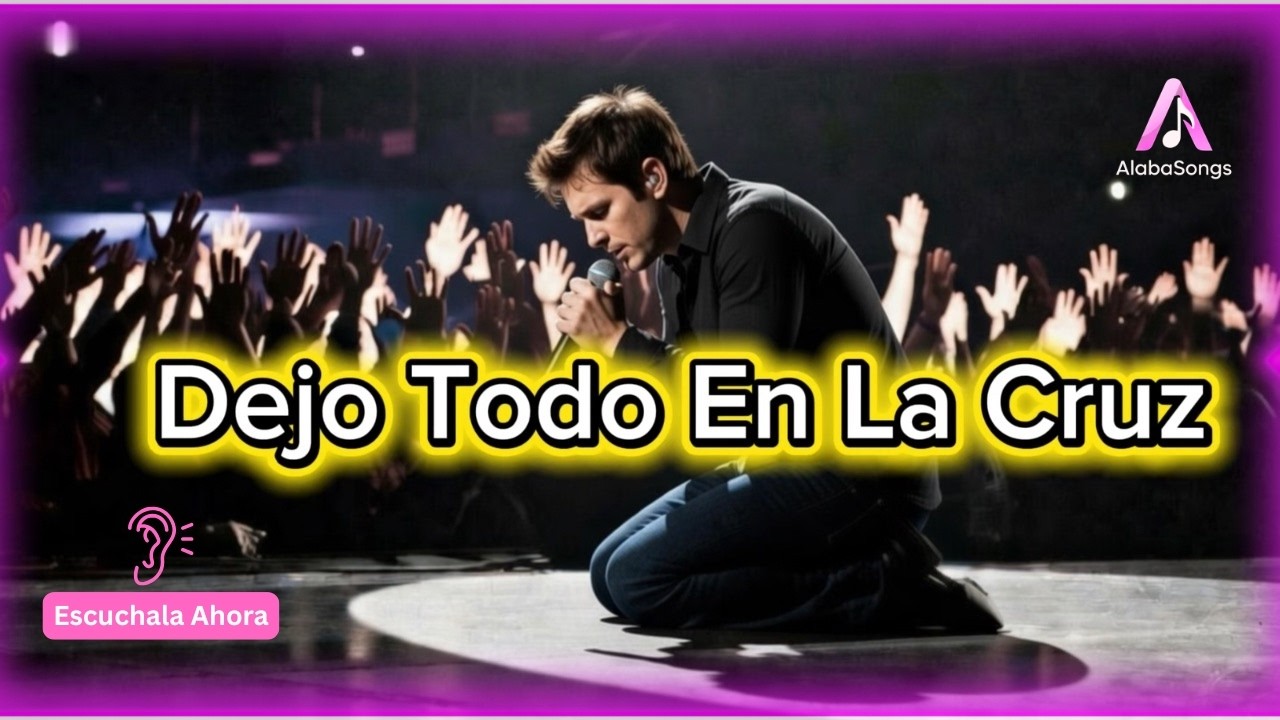 Lo Dejo Todo En La Cruz ✨| Alabanza Profunda #Adoración #MúsicaCristiana2026 #| lírica | Alaba Songs