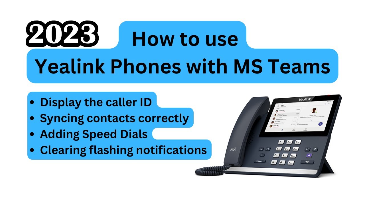 Microsoft Teams Enabled Yealink Phones. How to: Display the caller ID, Clear Notifications, & More!