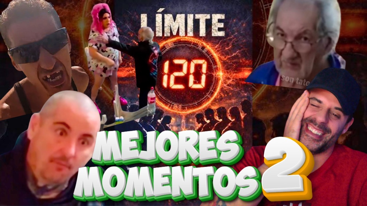 Los MEJORES MOMENTOS parte 2 LÍMITE 120 🔥¿MEJOR que La Casa de los Gemelos? 🤯 Puñetazos y Caos