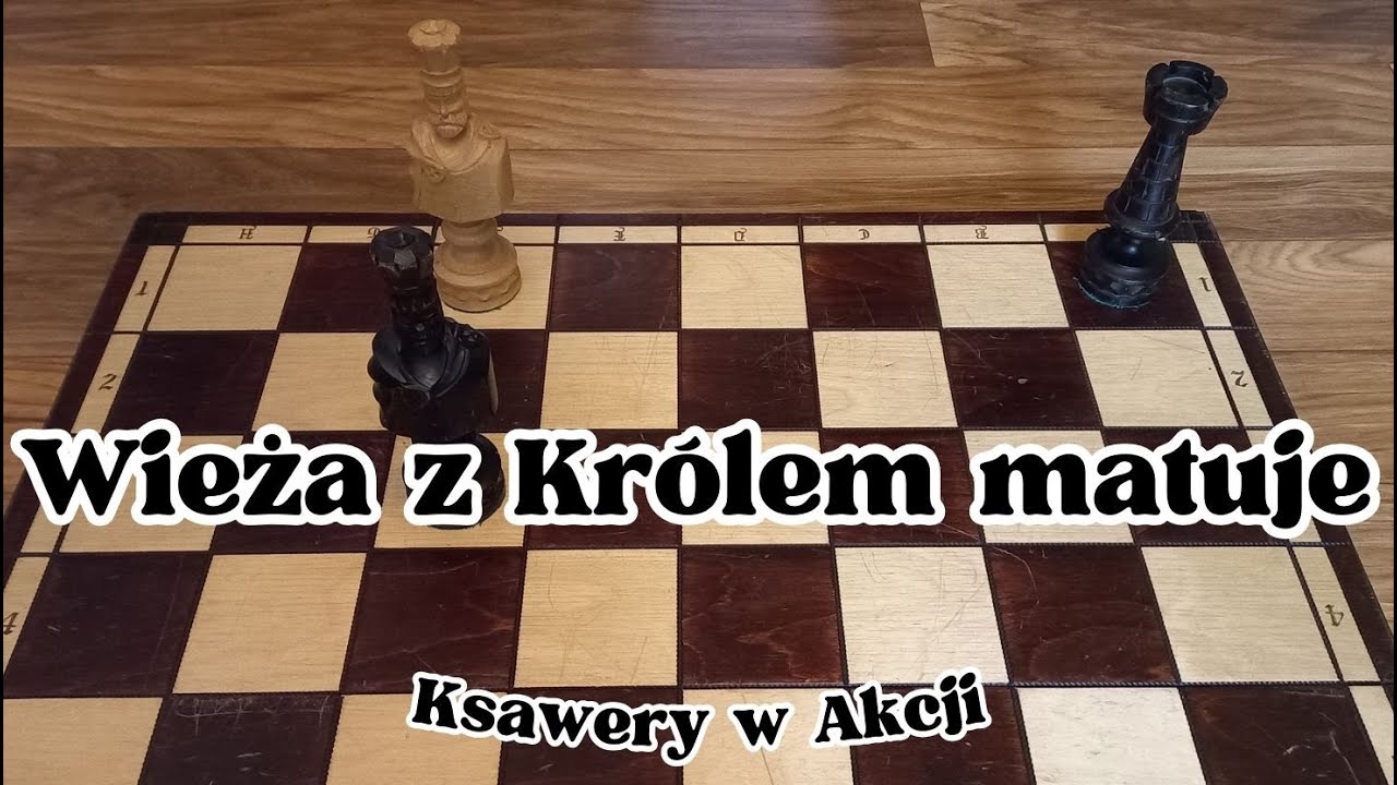 Wieżą z Kr&oacute;lem matuje - Ksawery w Akcji - Szachy z Tatą