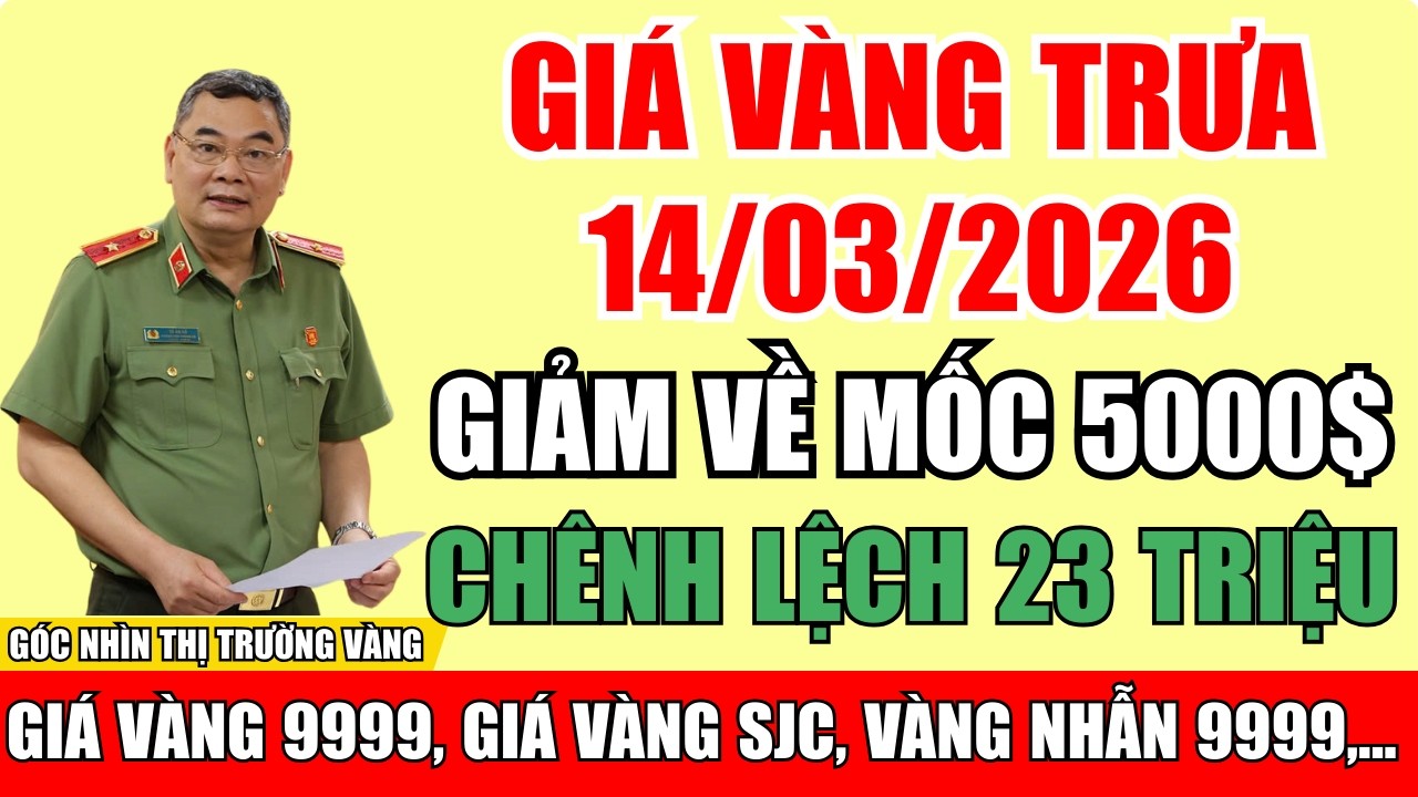 Giá vàng trưa 14/3/2026: Vàng thế giới quanh mốc 5000$, SJC vẫn chênh lệch kỷ lục