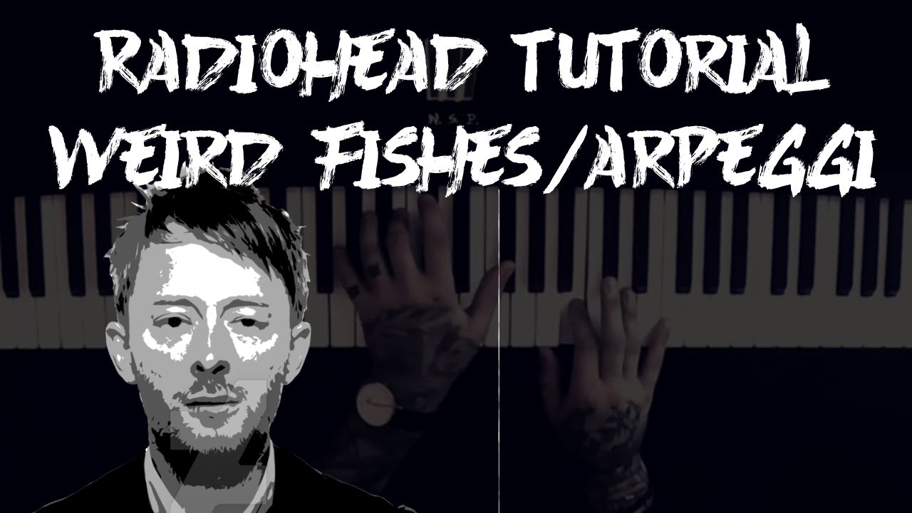 Radiohead piano tutorial - Weird Fishes/Arpeggi