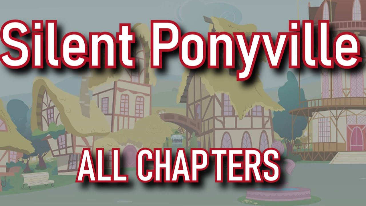 Silent Ponyville [COMPLETE] [Pony Grimdark]