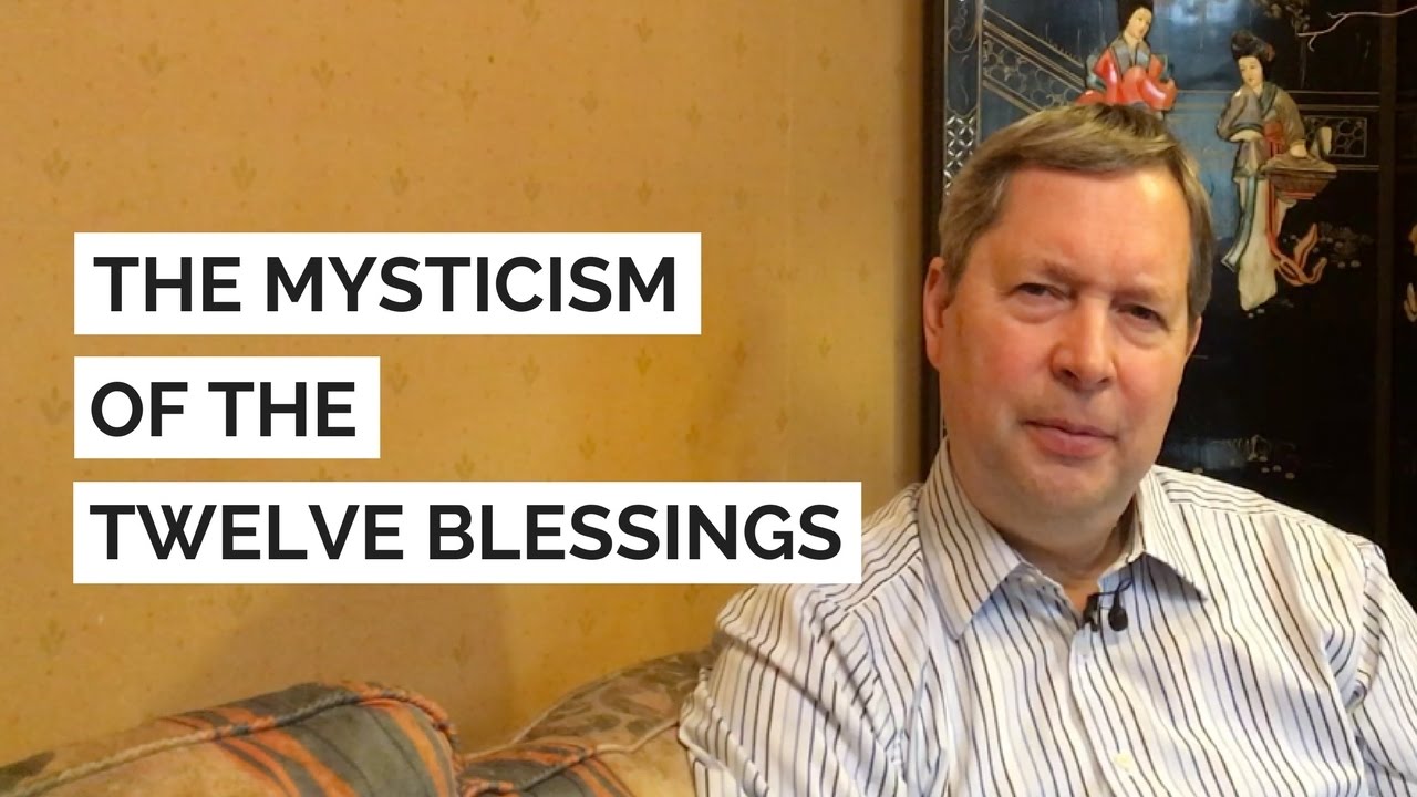 The mysticism of The Twelve Blessings