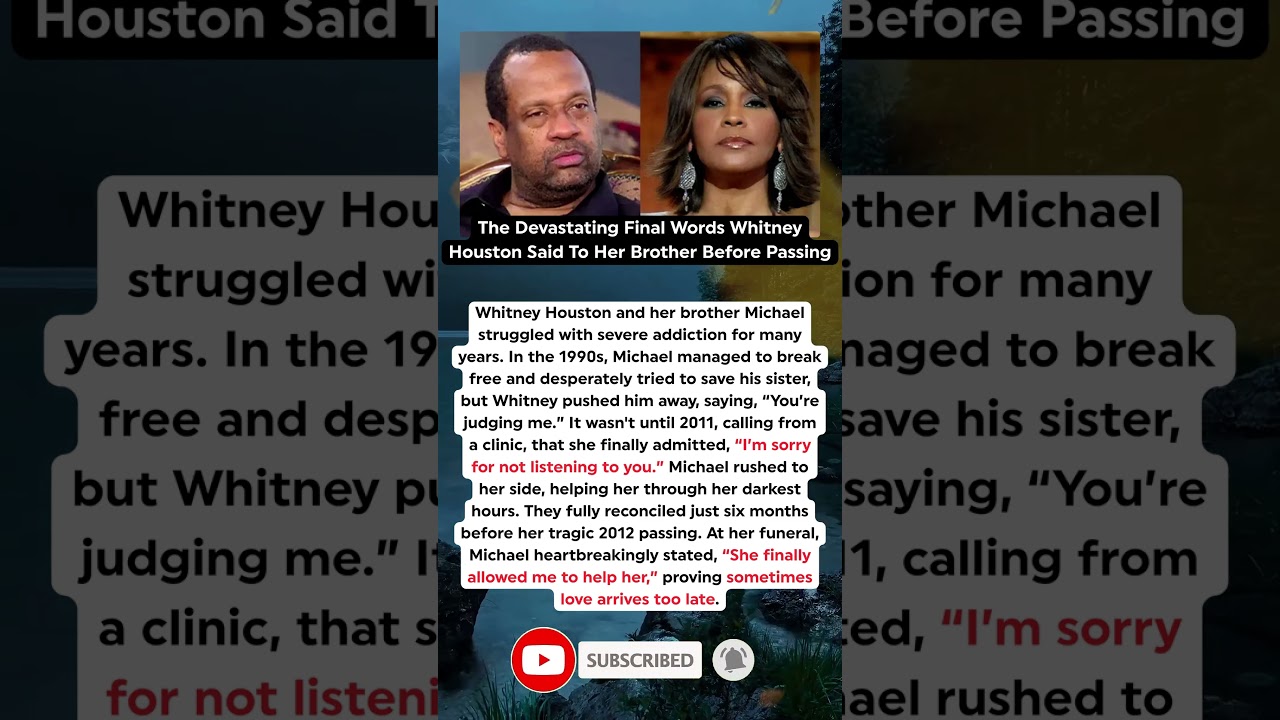 The Tragic Final Apology Whitney Houston Made To Her Brother