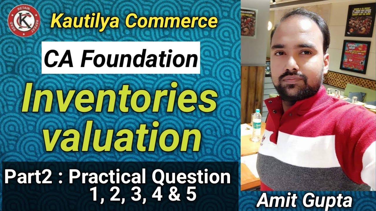 CA Foundation : Inventory valuation| Practical Question 1,2,3,4 & 5 | Part2