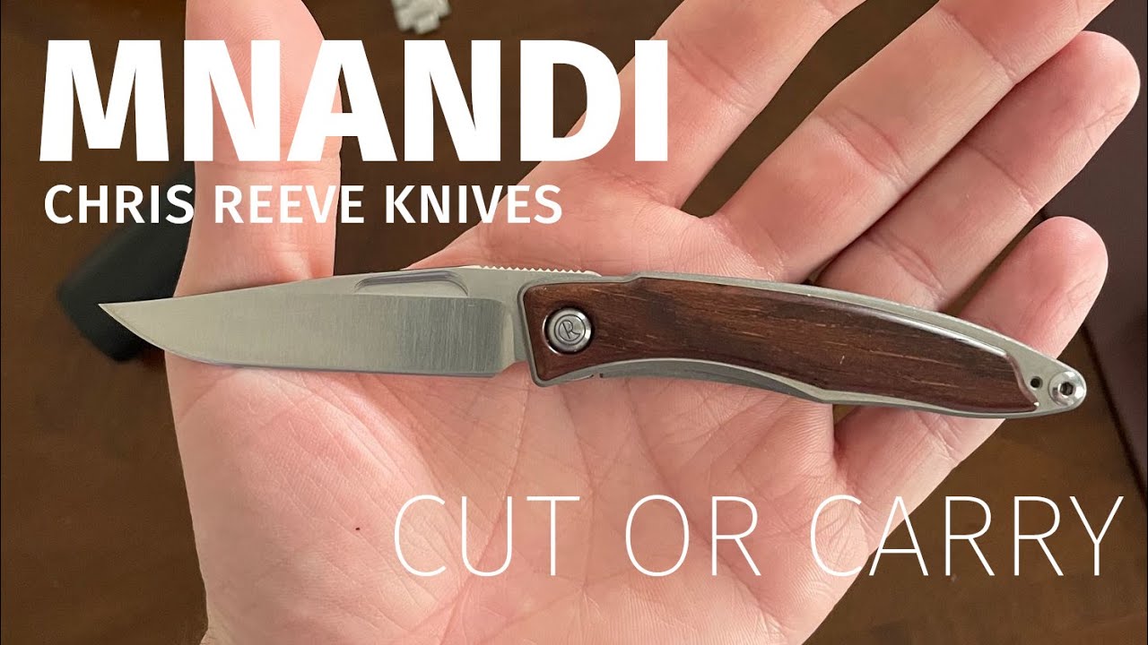 Cut or Carry:  Chris Reeve Knives Mnandi Review