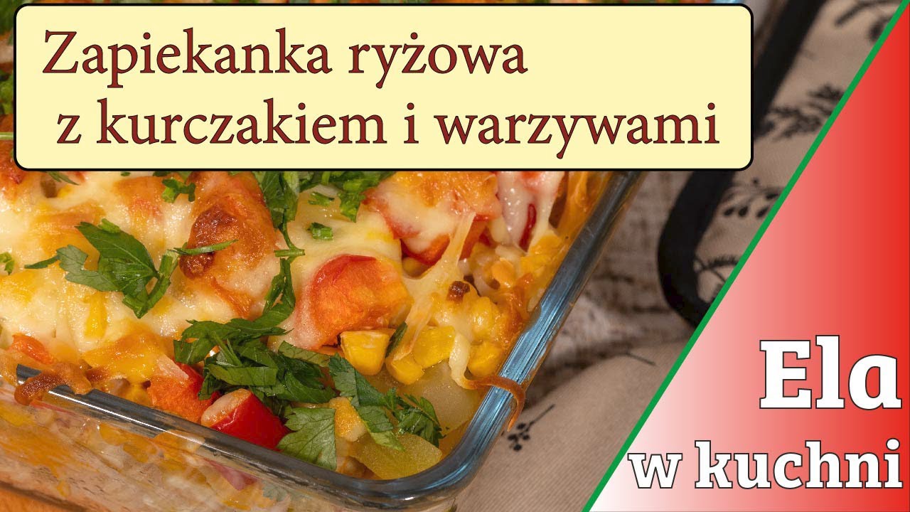 Pomysł na obiad  zapiekanka ryżowa z kurczakiem, posmakuje każdemu