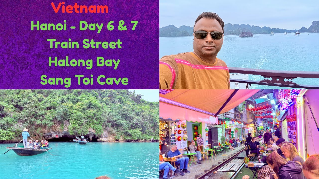 Vietnam Series: Hanoi Day 6 & 7 | Train Street | 5-Star Cruise | Halong Bay | Sang Toi Cave