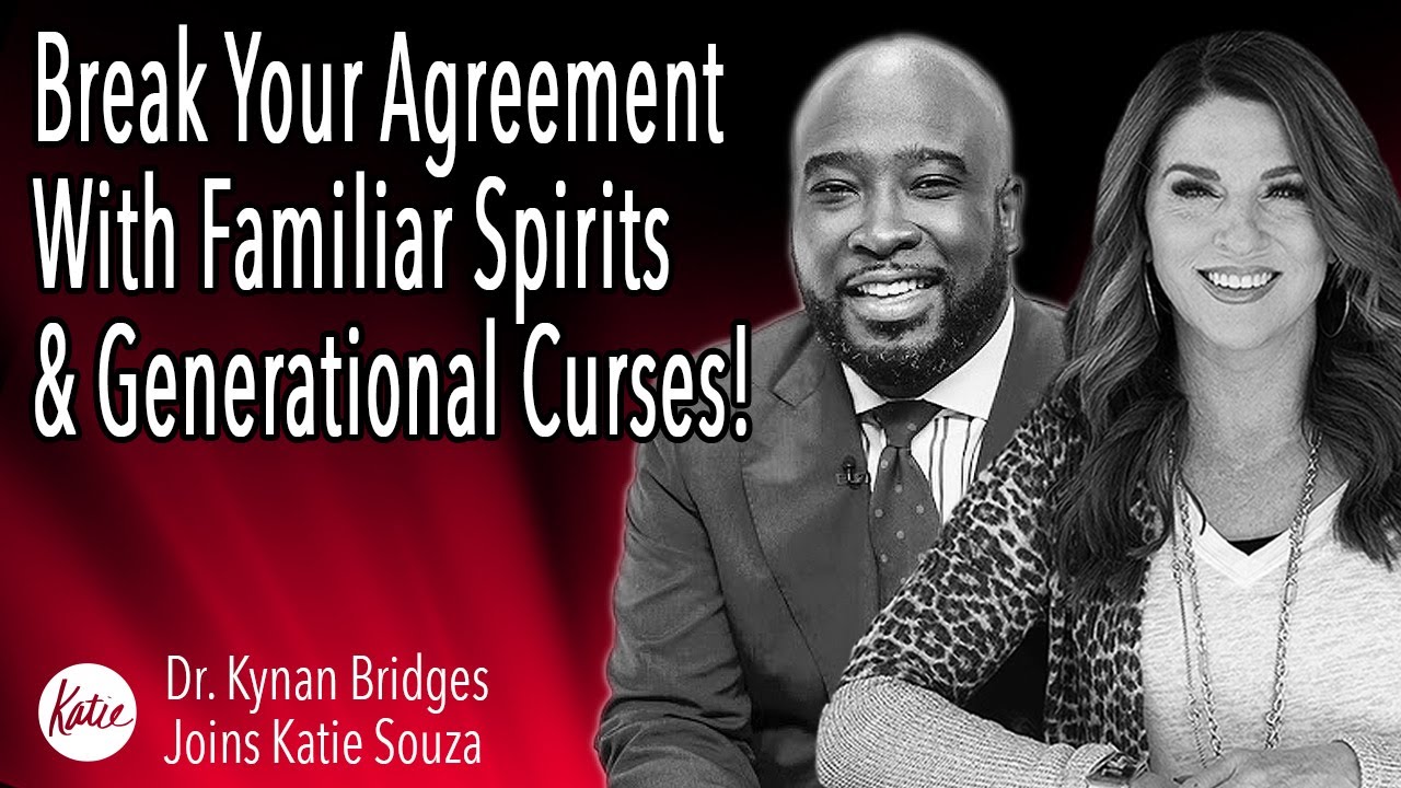 Break Your Agreement With Familiar Spirits & Generational Curses! // Dr. Kynan Bridges & Katie Souza