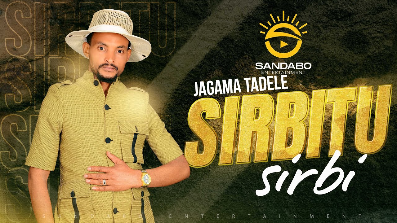 Jagama Tadele_Sirbitu Sirbi_New Ethiopian Oromo music (Video Official 2022)