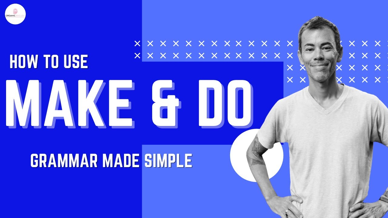 MAKE or DO? What is the difference? English Grammar Made Simple