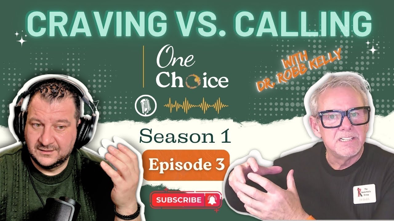Craving vs. Calling ft. Dr. Robb Kelly |  The Turning Point Journey Podcast Season 1 Episode 3