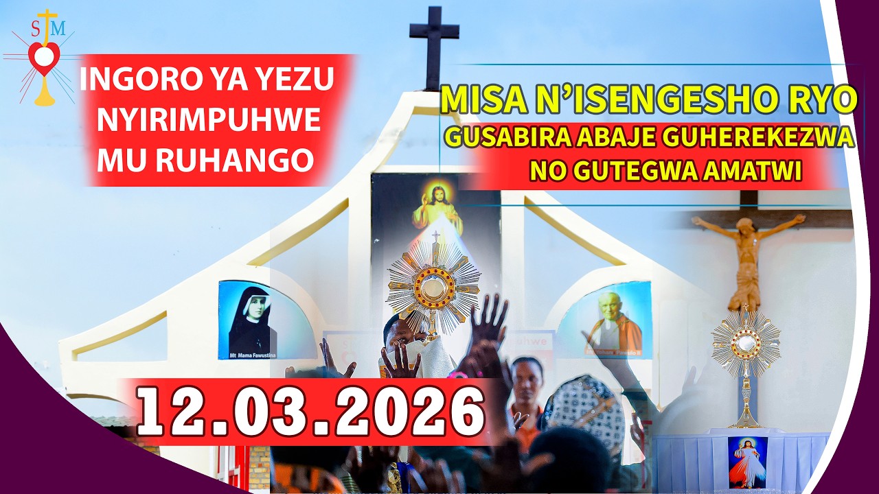 LIVE 🔴 MISA N'ISENGESHO RYO GUSABIRA ABAJE GUHEREKEZWA NO GUTEGWA AMATWI || 12/03/2026