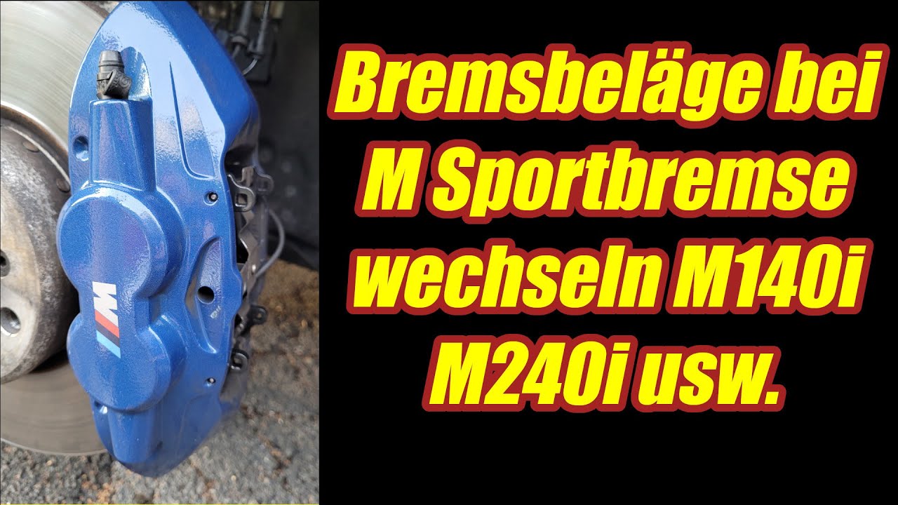 Bremsbelagwechsel M-Sport 4-Kolben Bremse BMW M140i M240i M340i usw. DIY Bremsbeläge
