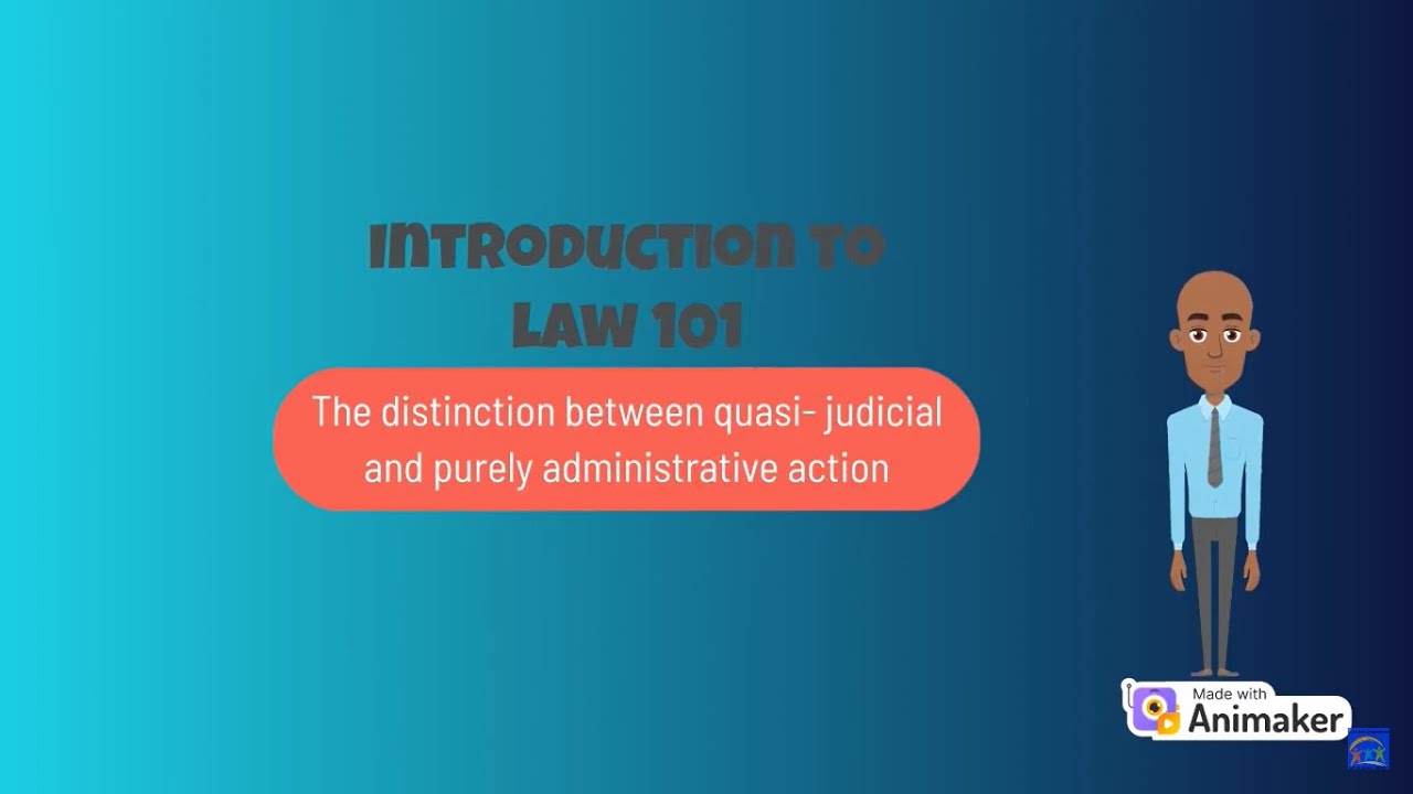 What is the Difference between Quasi-judicial conduct and Purely Administrative Action