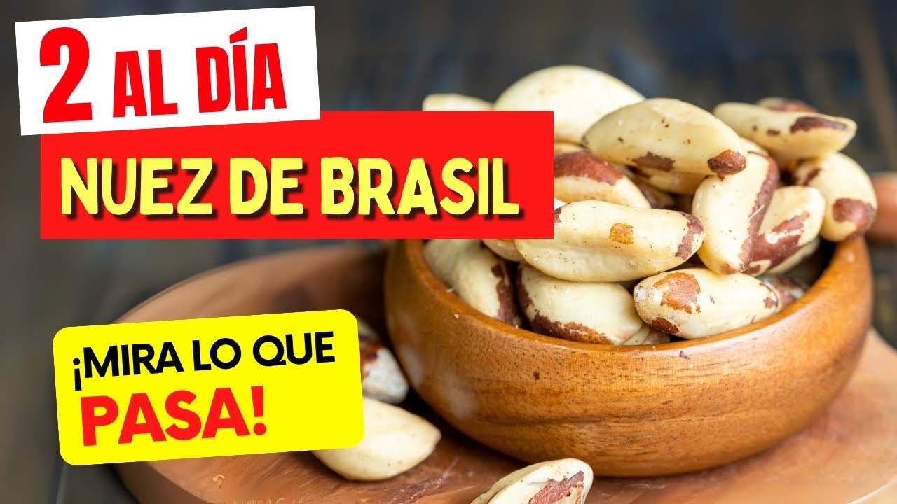 ¡Increíble! Come 2 NUECES DE BRASIL AL DÍA y Mira lo que TE PASA (ÚSALAS ASÍ)