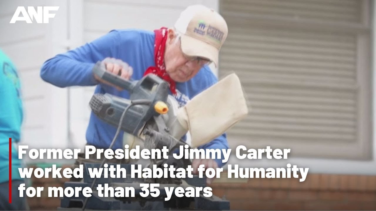 Former President Jimmy Carter worked with Habitat for Humanity for more than 35 years