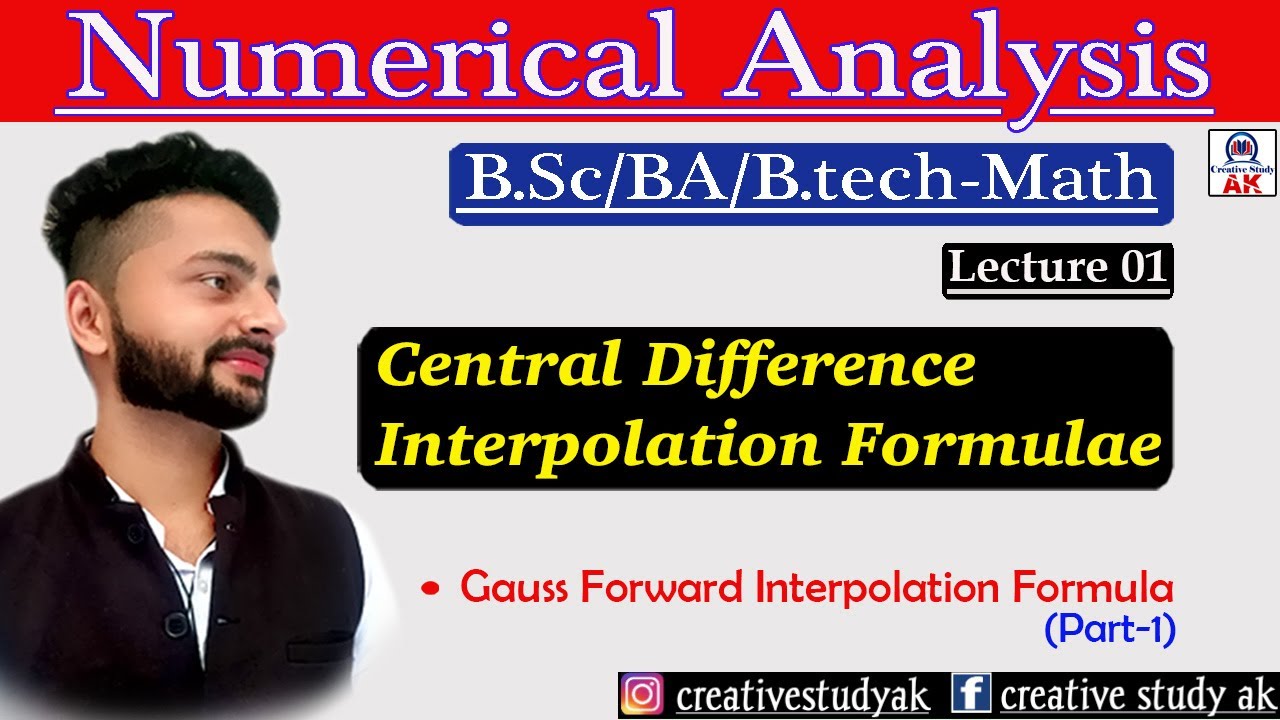 Lec 01 | Central Difference Interpolation Formulae | Gauss Forward Central Difference Formula |By Ak